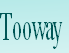 Tooway